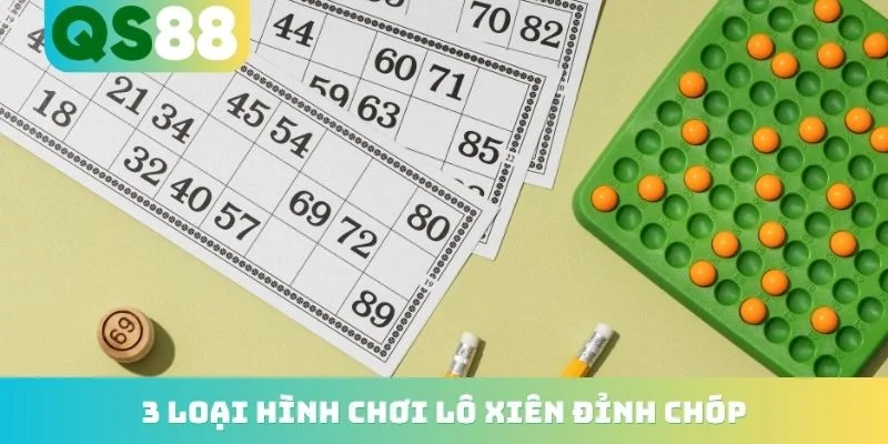 Hướng Dẫn Cách Đánh Lô Xiên QS88 - 5 Quy Tắc Cho Hội Viên 2 3 loại hình chơi lô xiên đỉnh chóp