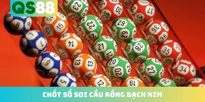 Chốt Số Soi Cầu Rồng Bạch Kim - 5 Cách Về Bờ Siêu Tốc 1 Chốt Số Soi Cầu Rồng Bạch Kim