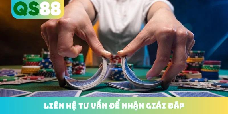 Chơi có trách nhiệm 4 Liên hệ tư vấn để nhận giải đáp