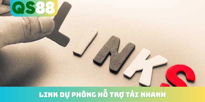 Link dự phòng hỗ trợ tải nhanh