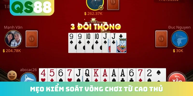 Bài Tiến Lên QS88 - Thách Thức Giới Hạn Của Cao Thủ 5 Mẹo kiểm soát vòng chơi từ cao thủ
