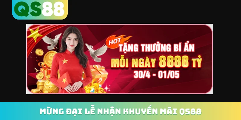 Mừng đại lễ nhận khuyến mãi QS88