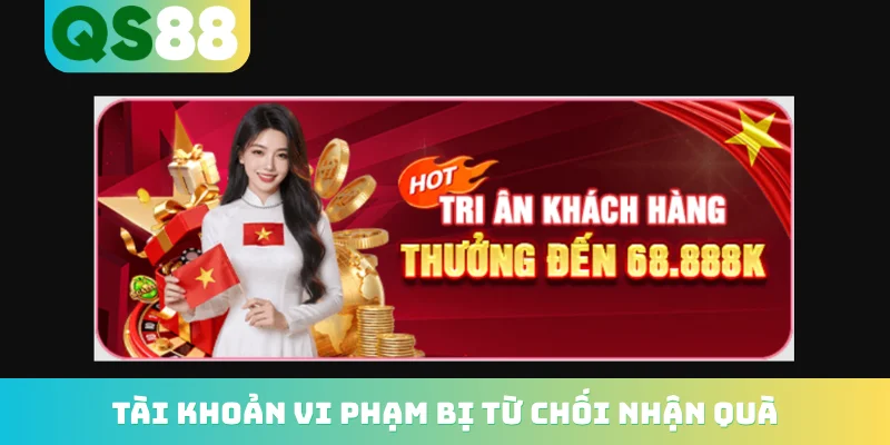 Tài khoản vi phạm bị từ chối nhận quà