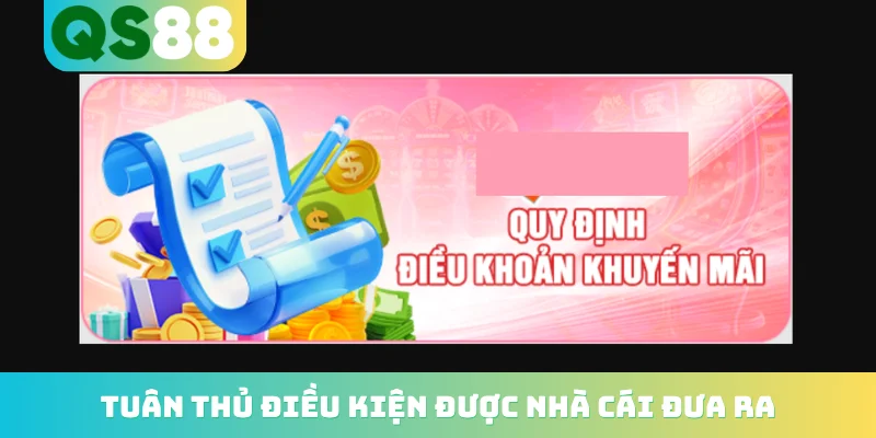 Tuân thủ điều kiện được nhà cái đưa ra