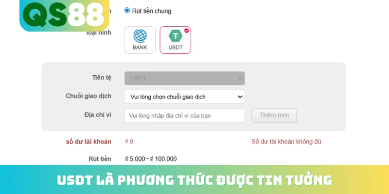 Rút tiền QS88 2 USDT là phương thức được tin tưởng