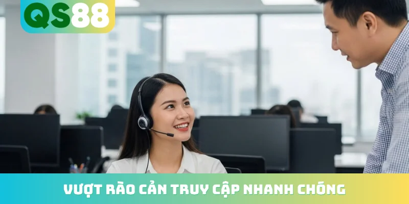 Đăng nhập QS88 4 Vượt rào cản truy cập nhanh chóng