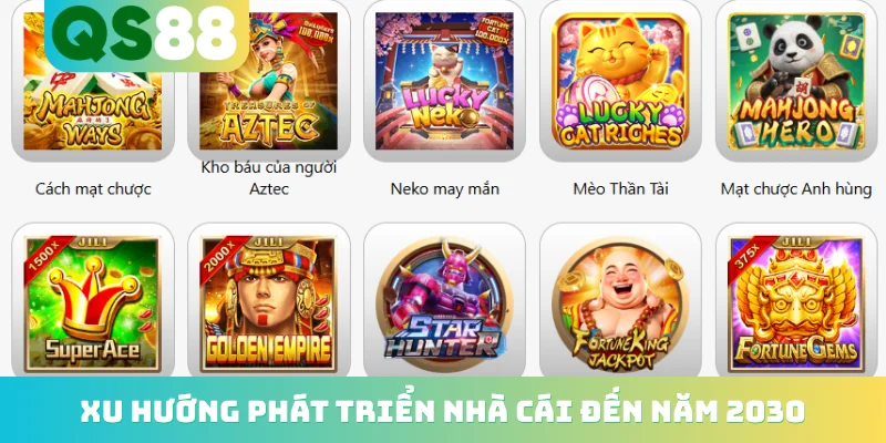 Xu hướng phát triển nhà cái đến năm 2030